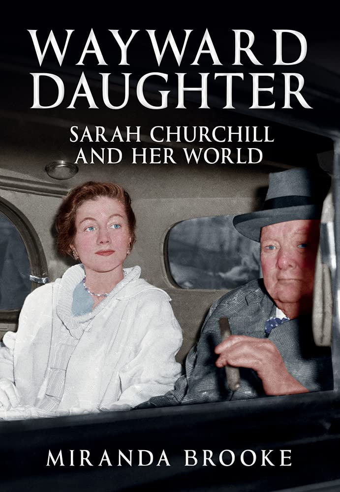 Wayward Daughter: Sarah Churchill and Her World